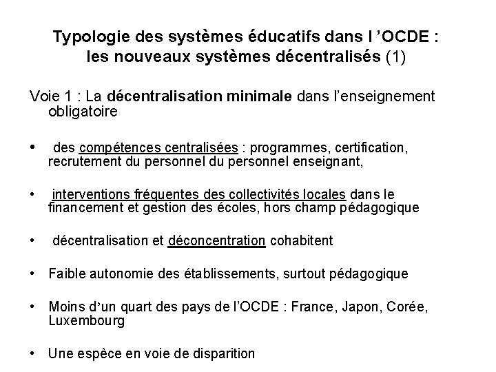 Typologie des systèmes éducatifs dans l ’OCDE : les nouveaux systèmes décentralisés (1) Voie