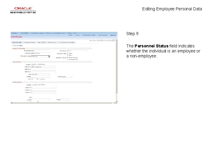 Editing Employee Personal Data Step 9 The Personnel Status field indicates whether the individual