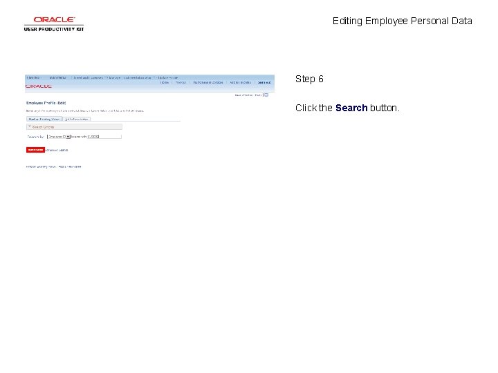 Editing Employee Personal Data Step 6 Click the Search button. 