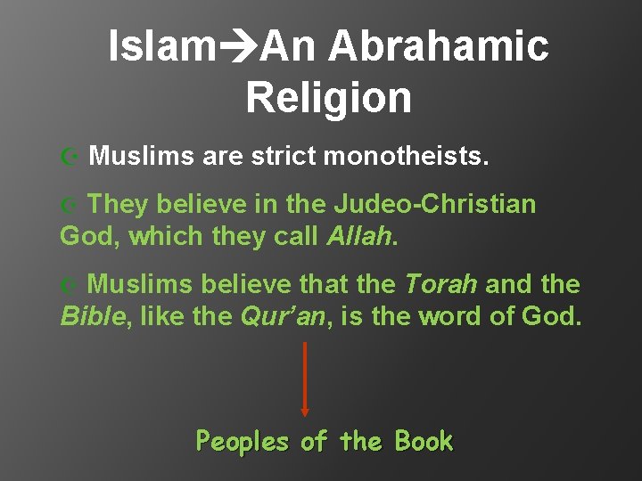 Islam An Abrahamic Religion Z Muslims are strict monotheists. They believe in the Judeo-Christian