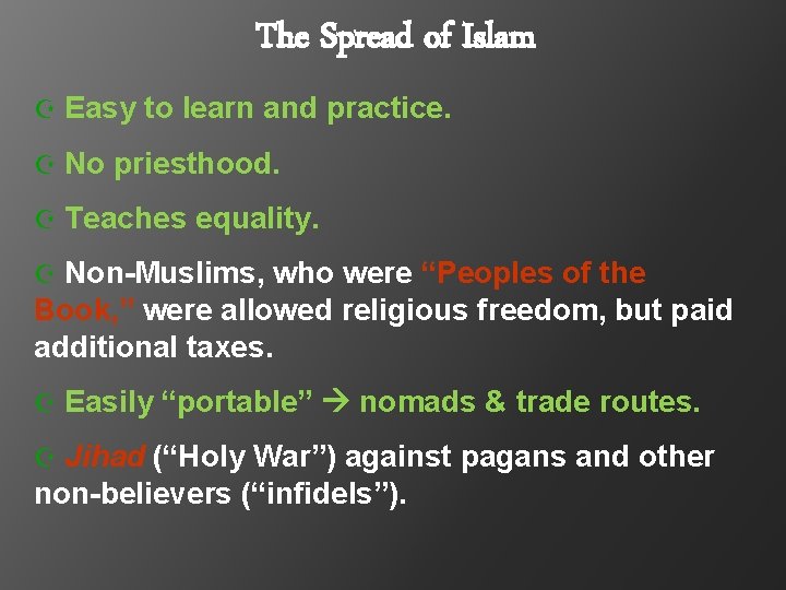 The Spread of Islam Z Easy to learn and practice. Z No priesthood. Z