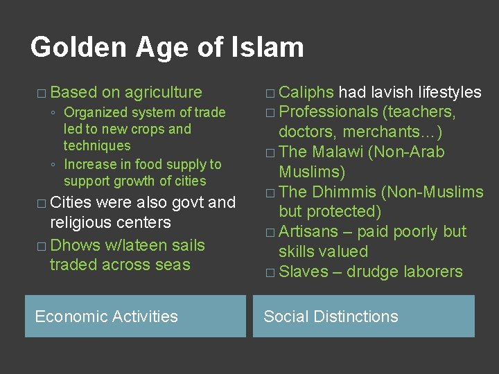Golden Age of Islam � Based on agriculture were also govt and religious centers