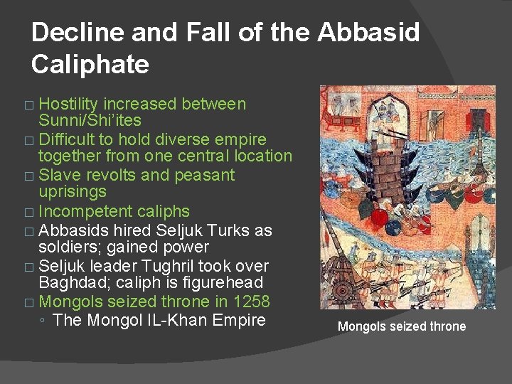 Decline and Fall of the Abbasid Caliphate � Hostility increased between Sunni/Shi’ites � Difficult