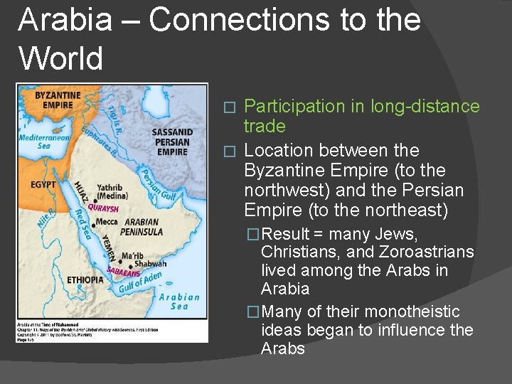 Arabia – Connections to the World Participation in long-distance trade � Location between the