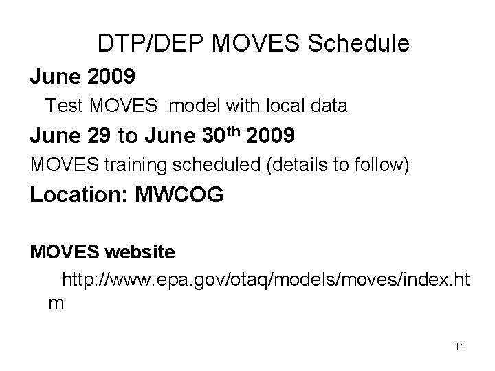 DTP/DEP MOVES Schedule June 2009 Test MOVES model with local data June 29 to