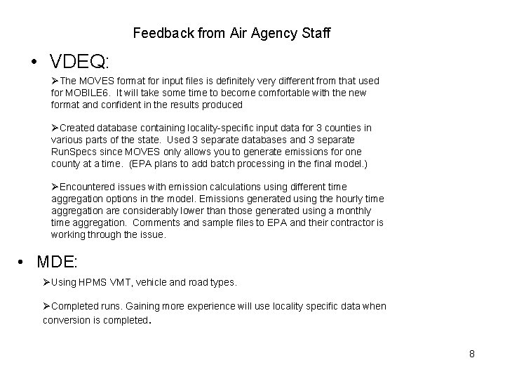 Feedback from Air Agency Staff • VDEQ: ØThe MOVES format for input files is