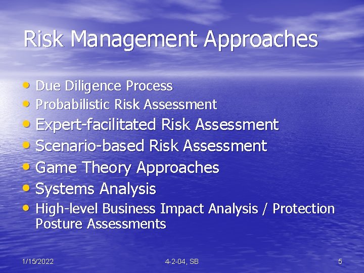 Risk Management Approaches • Due Diligence Process • Probabilistic Risk Assessment • Expert-facilitated Risk