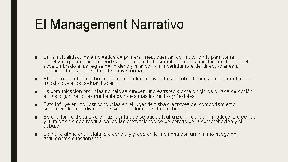 El Management Narrativo ■ En la actualidad, los empleados de primera línea, cuentan con