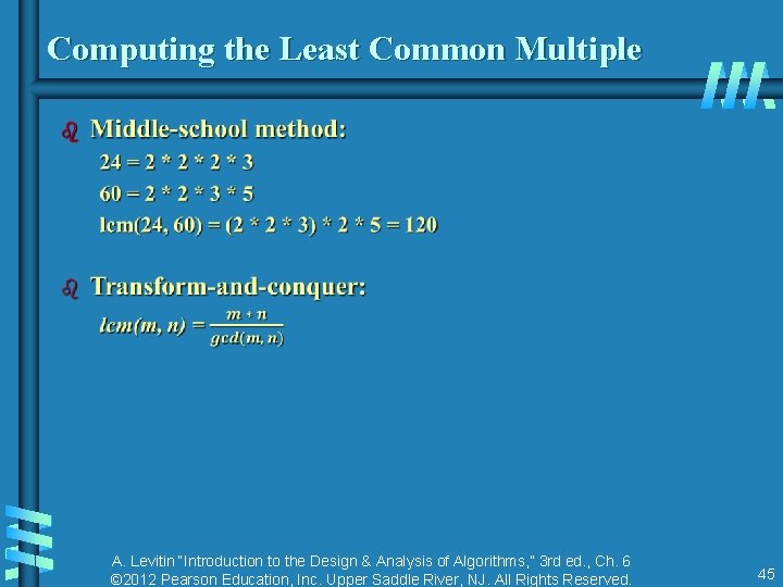 Computing the Least Common Multiple b A. Levitin “Introduction to the Design & Analysis