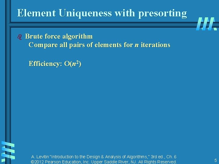 Element Uniqueness with presorting b Brute force algorithm Compare all pairs of elements for
