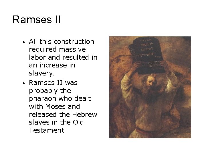 Ramses II • • All this construction required massive labor and resulted in an