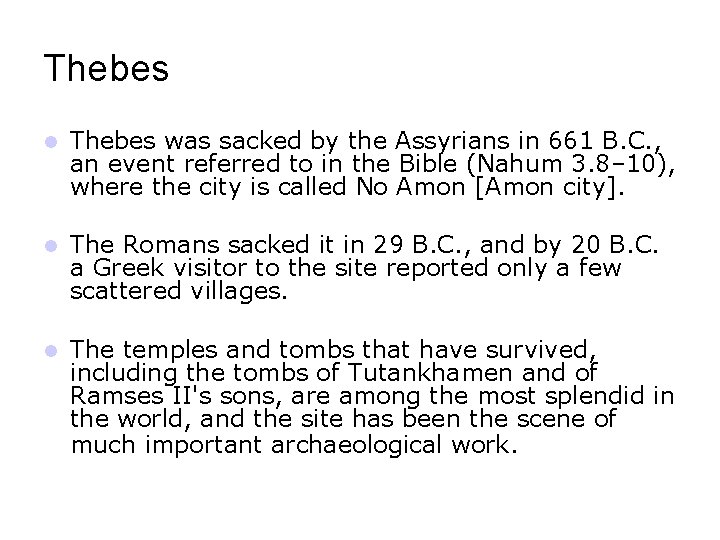 Thebes was sacked by the Assyrians in 661 B. C. , an event referred