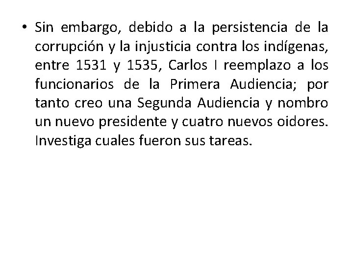  • Sin embargo, debido a la persistencia de la corrupción y la injusticia
