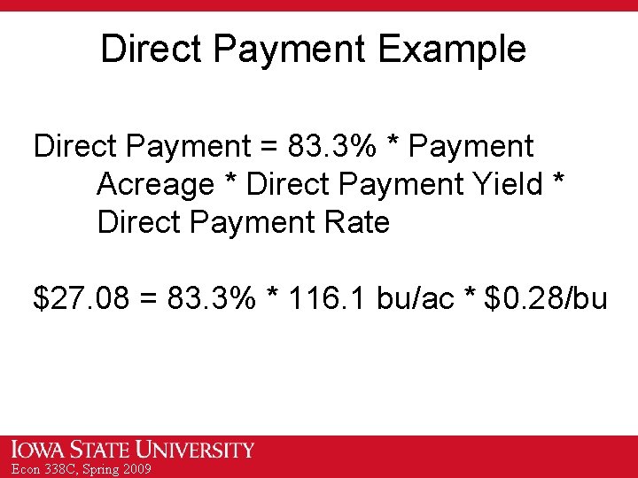 Direct Payment Example Direct Payment = 83. 3% * Payment Acreage * Direct Payment
