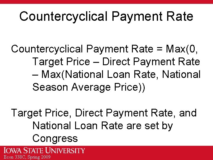 Countercyclical Payment Rate = Max(0, Target Price – Direct Payment Rate – Max(National Loan