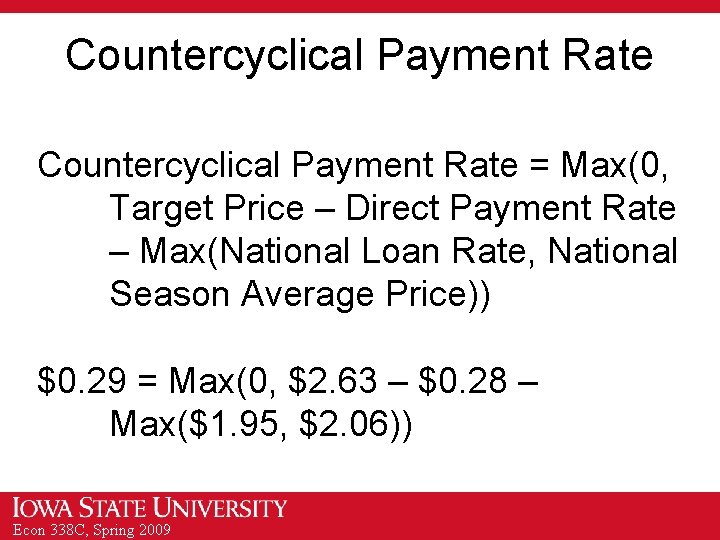 Countercyclical Payment Rate = Max(0, Target Price – Direct Payment Rate – Max(National Loan