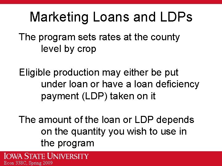 Marketing Loans and LDPs The program sets rates at the county level by crop