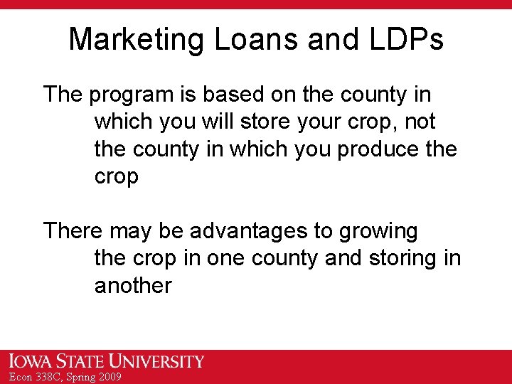 Marketing Loans and LDPs The program is based on the county in which you