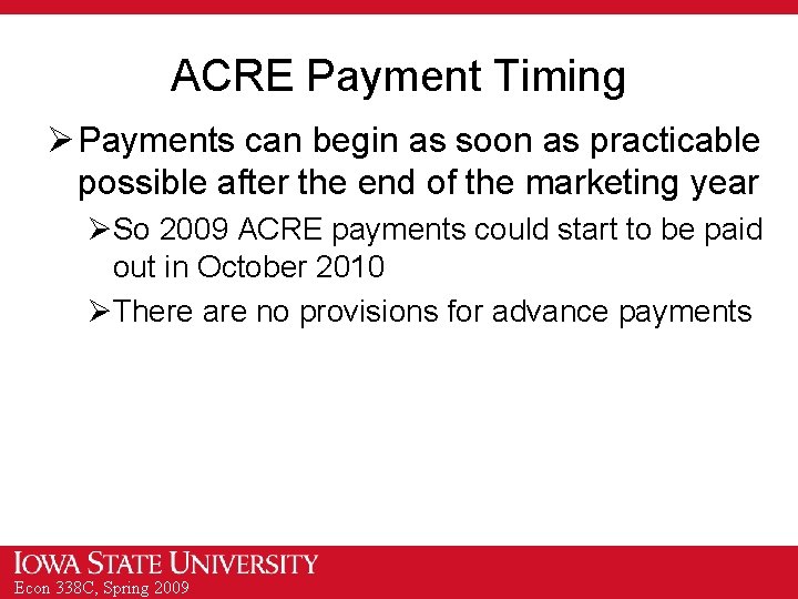 ACRE Payment Timing Ø Payments can begin as soon as practicable possible after the