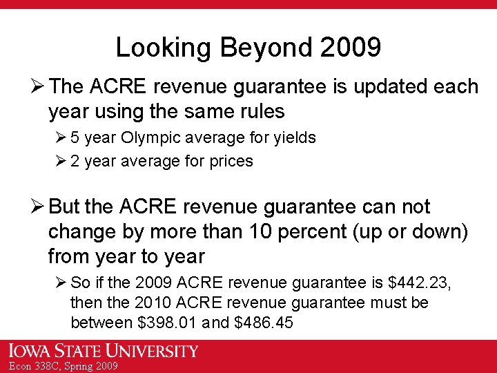 Looking Beyond 2009 Ø The ACRE revenue guarantee is updated each year using the