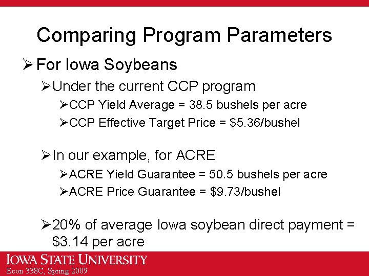 Comparing Program Parameters Ø For Iowa Soybeans ØUnder the current CCP program ØCCP Yield