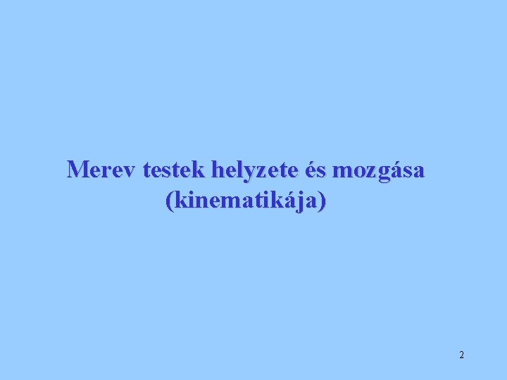 Merev testek helyzete és mozgása (kinematikája) 2 