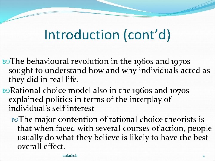Introduction (cont’d) The behavioural revolution in the 1960 s and 1970 s sought to