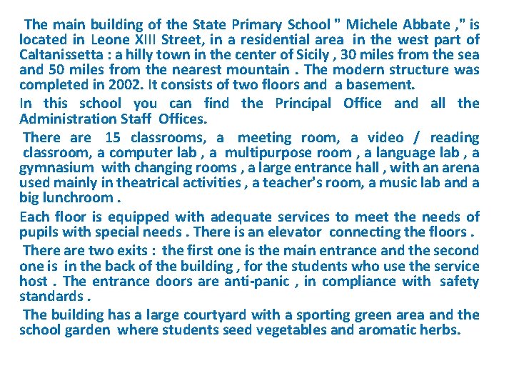 The main building of the State Primary School " Michele Abbate , " is