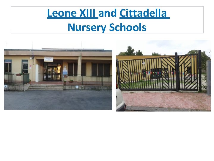 Leone XIII and Cittadella Nursery Schools 