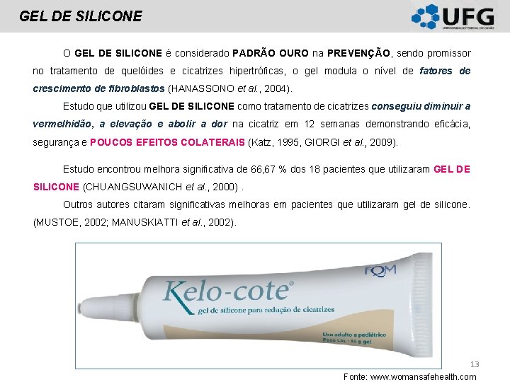 GEL DE SILICONE O GEL DE SILICONE é considerado PADRÃO OURO na PREVENÇÃO, sendo GEL DE SILICONE O GEL DE SILICONE é considerado PADRÃO OURO na PREVENÇÃO, sendo