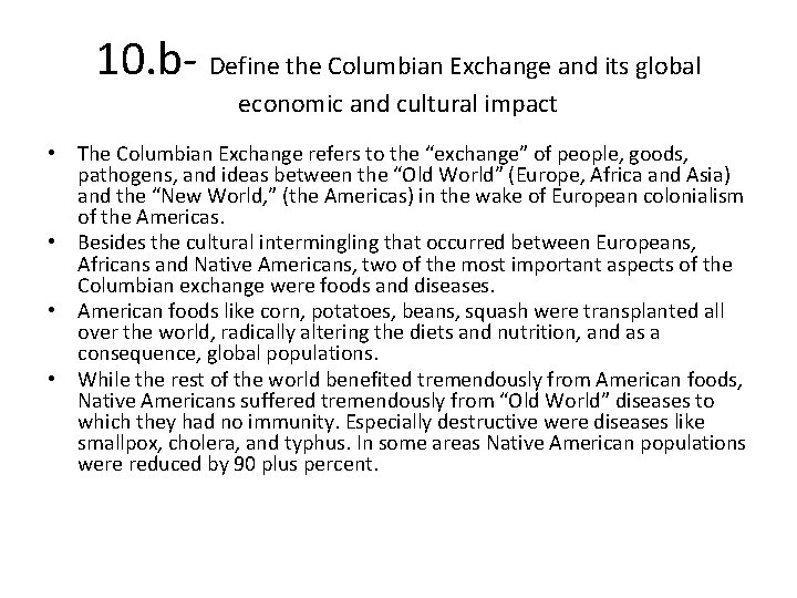 10. b- Define the Columbian Exchange and its global economic and cultural impact •