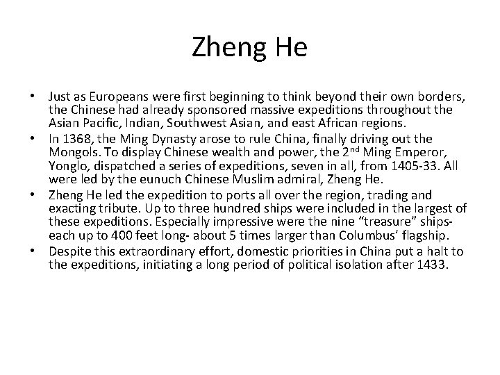 Zheng He • Just as Europeans were first beginning to think beyond their own