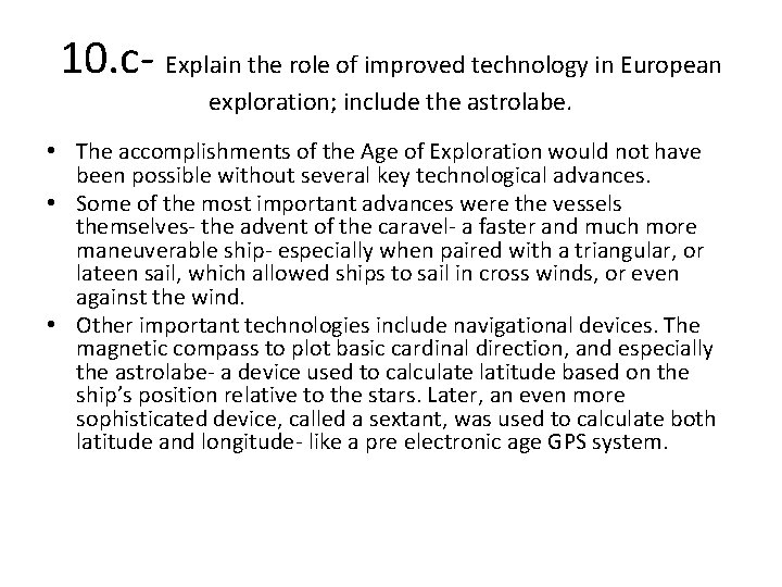 10. c- Explain the role of improved technology in European exploration; include the astrolabe.