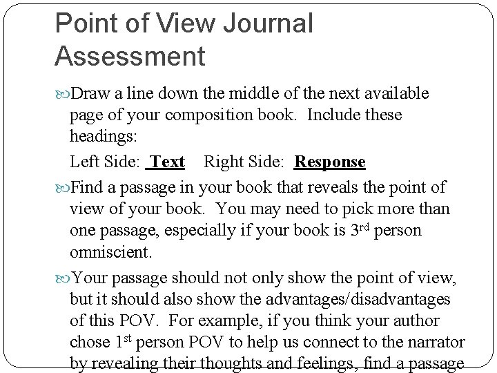 Point of View Journal Assessment Draw a line down the middle of the next