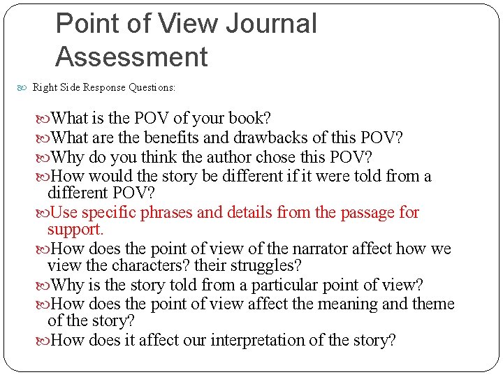 Point of View Journal Assessment Right Side Response Questions: What is the POV of