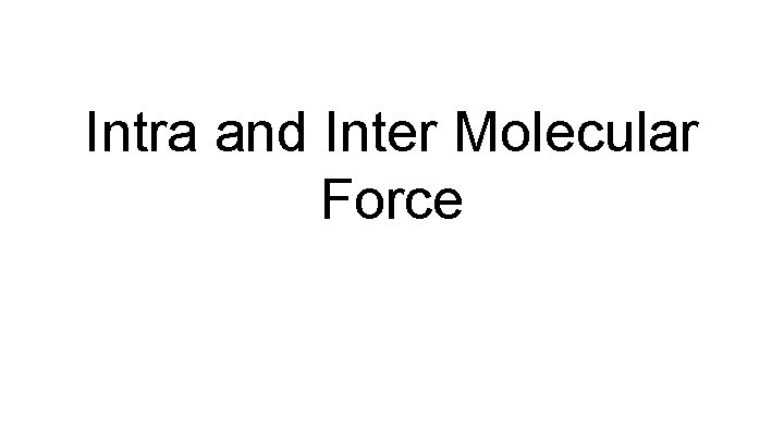 Intra and Inter Molecular Force Homework from yesterday