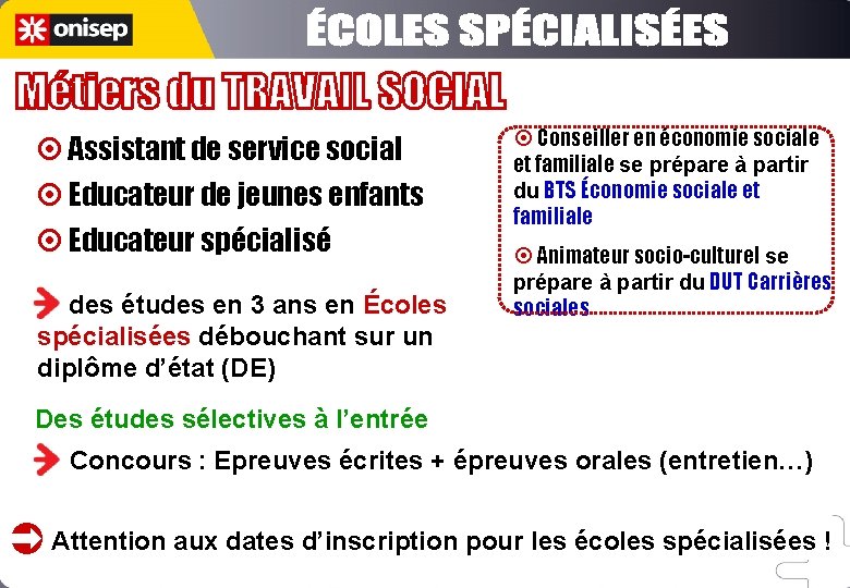 ¤ Assistant de service social ¤ Educateur de jeunes enfants ¤ Educateur spécialisé des