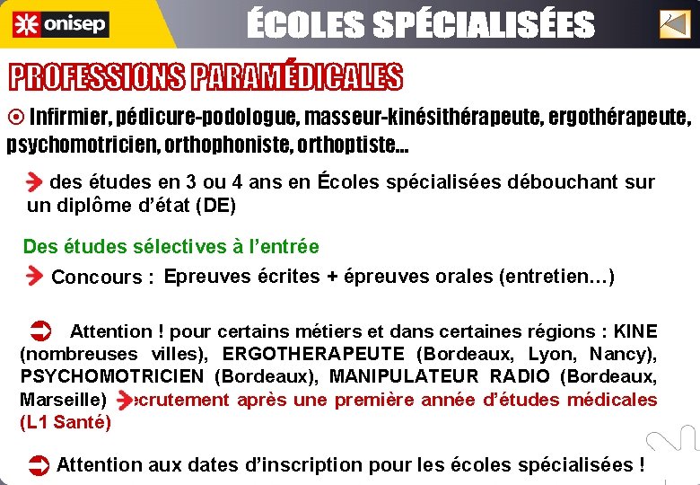 ¤ Infirmier, pédicure-podologue, masseur-kinésithérapeute, ergothérapeute, psychomotricien, orthophoniste, orthoptiste… des études en 3 ou 4