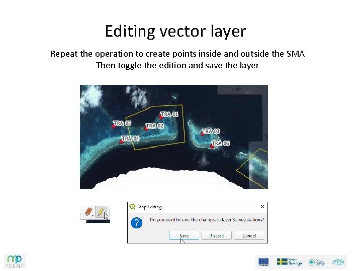 Editing vector layer Repeat the operation to create points inside and outside the SMA