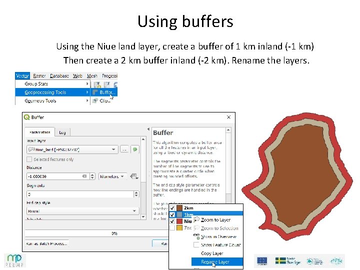 Using buffers Using the Niue land layer, create a buffer of 1 km inland