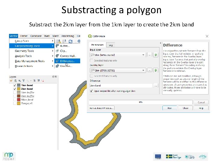 Substracting a polygon Substract the 2 km layer from the 1 km layer to