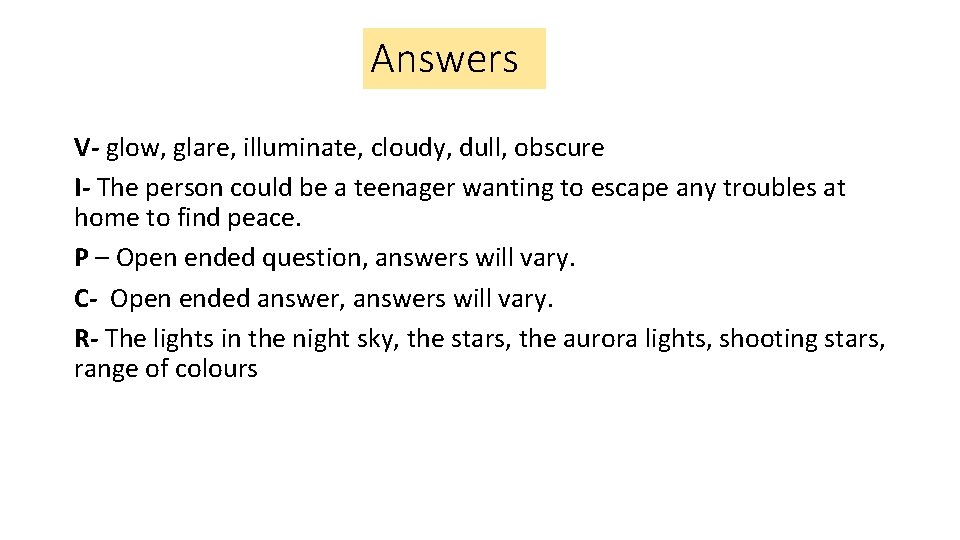 Answers V- glow, glare, illuminate, cloudy, dull, obscure I- The person could be a