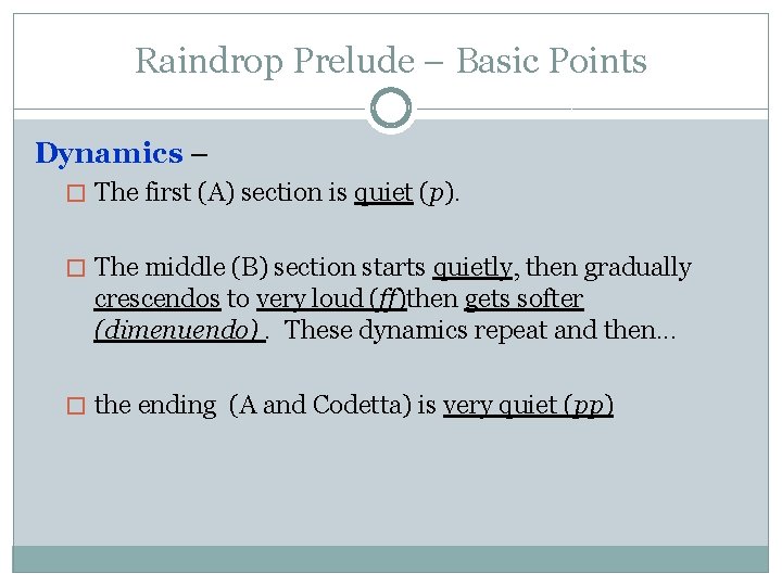 Raindrop Prelude – Basic Points Dynamics – � The first (A) section is quiet Raindrop Prelude – Basic Points Dynamics – � The first (A) section is quiet