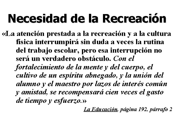 Necesidad de la Recreación «La atención prestada a la recreación y a la cultura