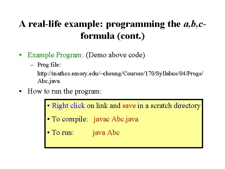 A real-life example: programming the a, b, cformula (cont. ) • Example Program: (Demo