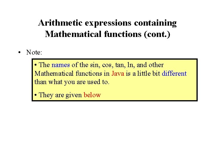 Arithmetic expressions containing Mathematical functions (cont. ) • Note: • The names of the