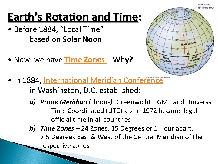 Earth’s Rotation and Time: • Before 1884, “Local Time” based on Solar Noon •
