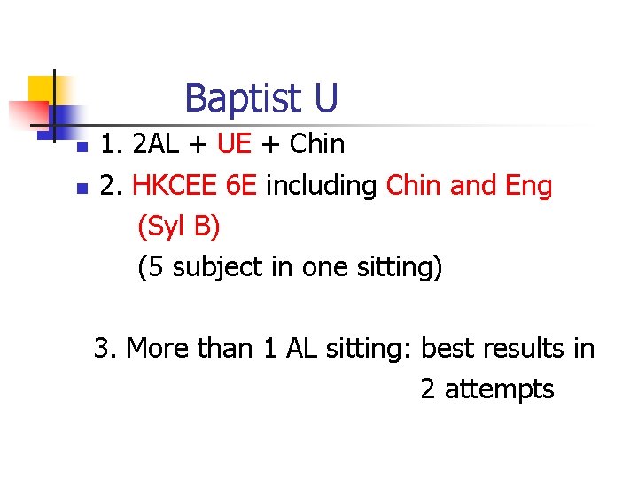 Baptist U n n 1. 2 AL + UE + Chin 2. HKCEE 6