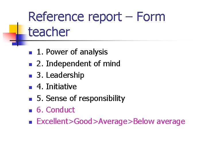 Reference report – Form teacher n n n n 1. Power of analysis 2.