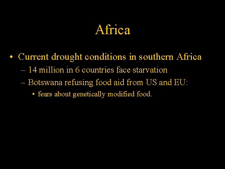Africa • Current drought conditions in southern Africa – 14 million in 6 countries